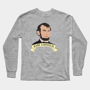 Babe Lincoln Long Sleeve T-Shirt